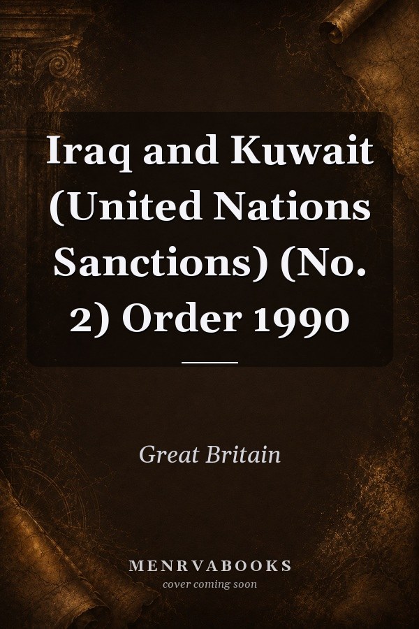 Iraq and Kuwait (United Nations Sanctions) (No. 2) Order 1990