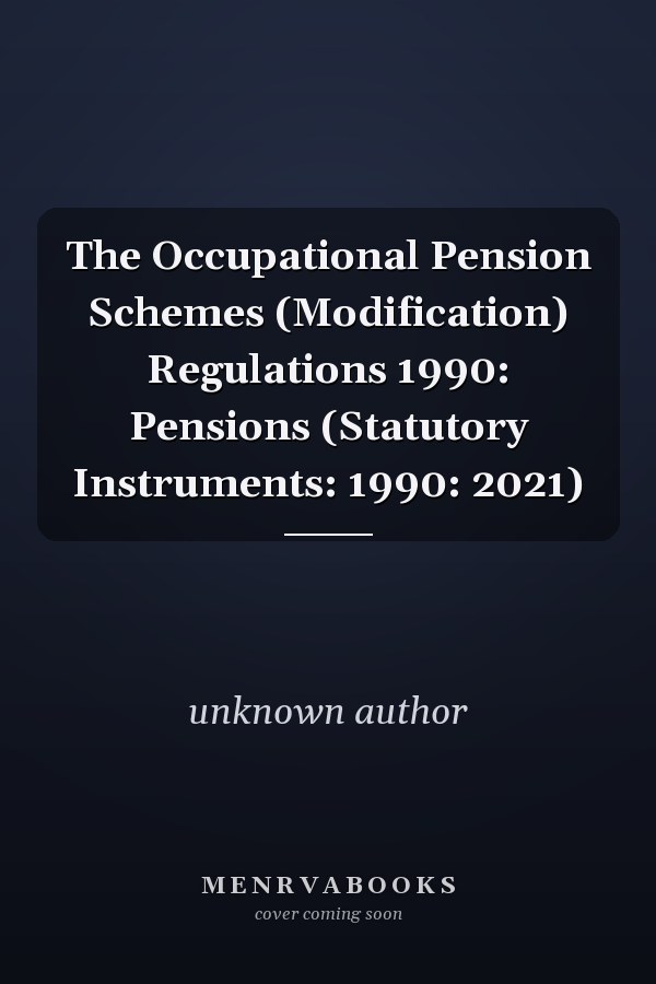 The Occupational Pension Schemes (Modification) Regulations 1990: Pensions (Statutory Instruments: 1990: 2021)
