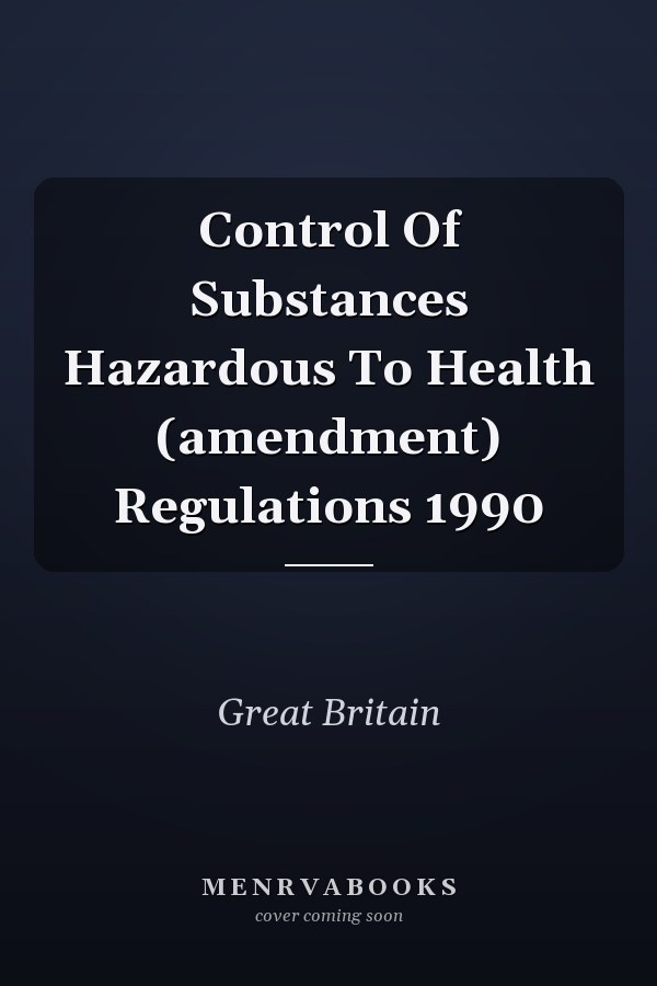 Control Of Substances Hazardous To Health (amendment) Regulations 1990