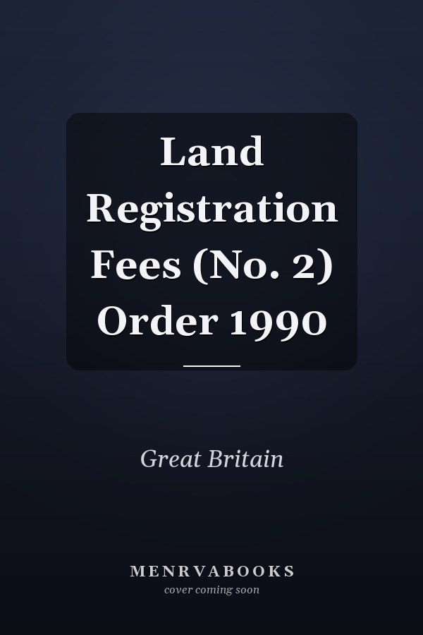 Land Registration Fees (No. 2) Order 1990