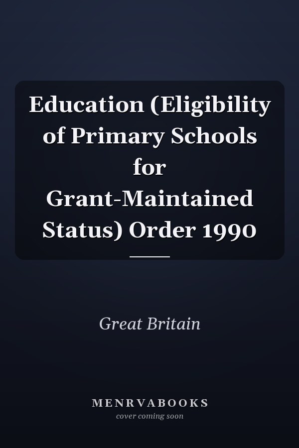 Education (Eligibility of Primary Schools for Grant-Maintained Status) Order 1990