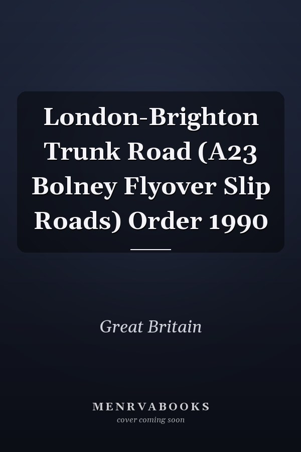 London-Brighton Trunk Road (A23 Bolney Flyover Slip Roads) Order 1990