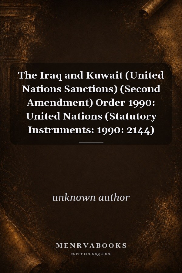 The Iraq and Kuwait (United Nations Sanctions) (Second Amendment) Order 1990: United Nations (Statutory Instruments: 1990: 2144)