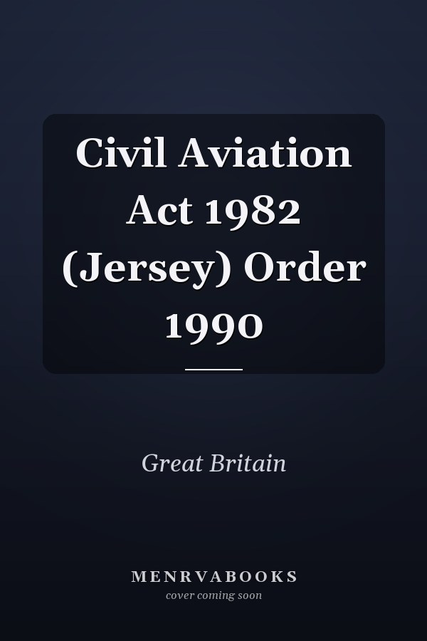 Civil Aviation Act 1982 (Jersey) Order 1990