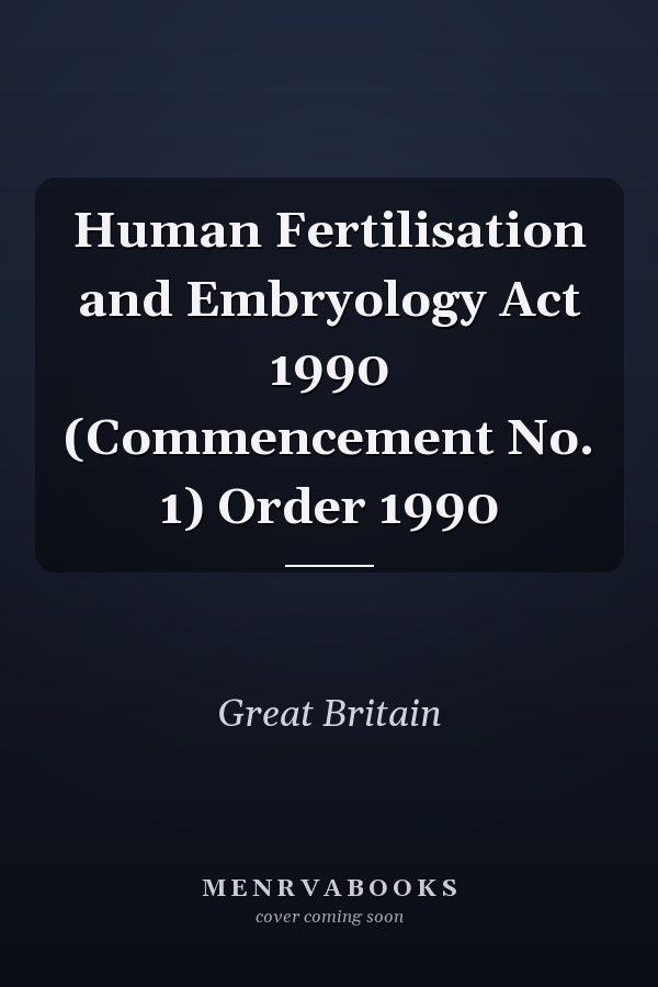 Human Fertilisation and Embryology Act 1990 (Commencement No. 1) Order 1990