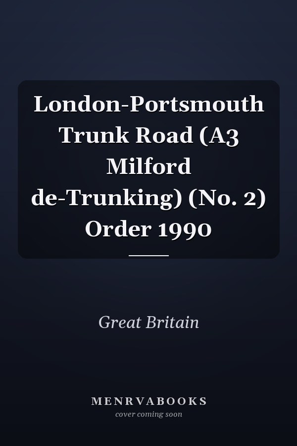 London-Portsmouth Trunk Road (A3 Milford de-Trunking) (No. 2) Order 1990