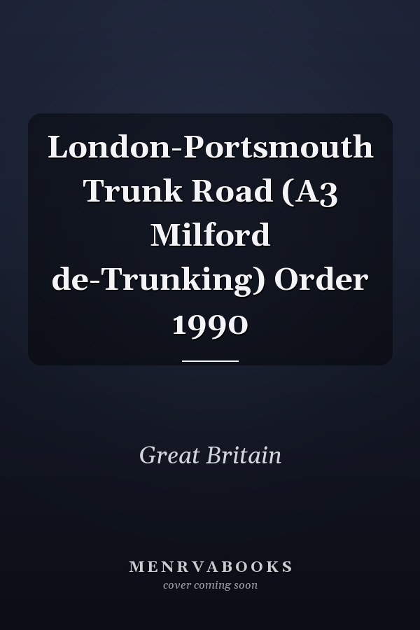 London-Portsmouth Trunk Road (A3 Milford de-Trunking) Order 1990