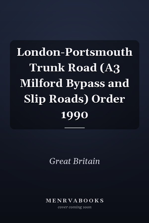 London-Portsmouth Trunk Road (A3 Milford Bypass and Slip Roads) Order 1990