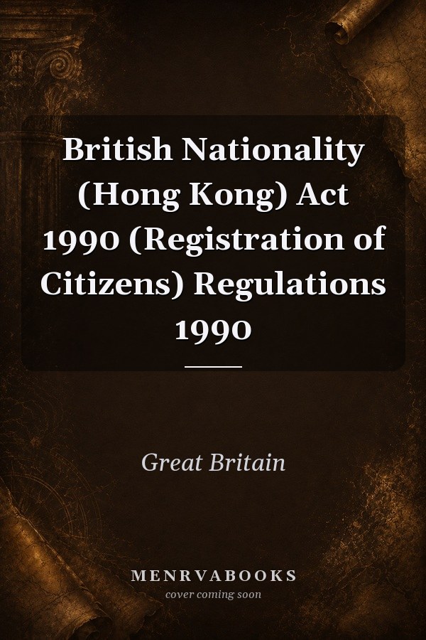 British Nationality (Hong Kong) Act 1990 (Registration of Citizens) Regulations 1990
