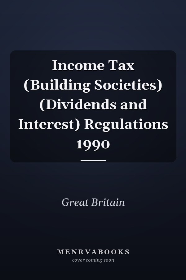 Income Tax (Building Societies) (Dividends and Interest) Regulations 1990