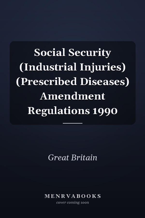 Social Security (Industrial Injuries) (Prescribed Diseases) Amendment Regulations 1990