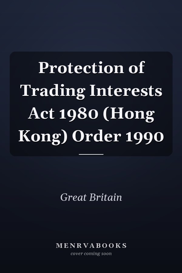 Protection of Trading Interests Act 1980 (Hong Kong) Order 1990