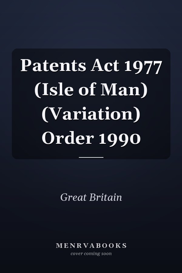 Patents Act 1977 (Isle of Man) (Variation) Order 1990