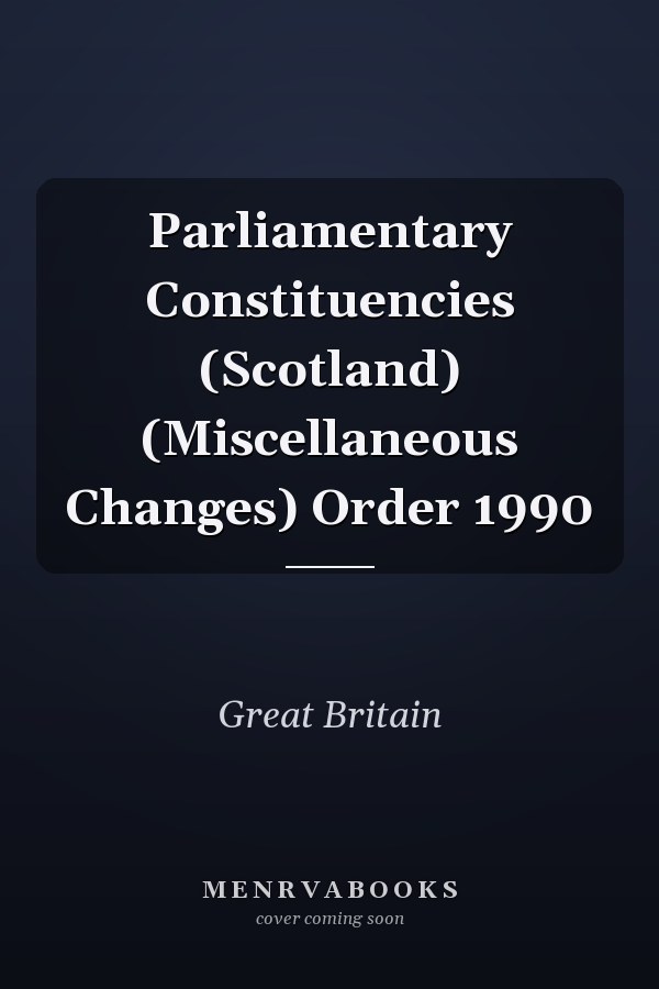 Parliamentary Constituencies (Scotland) (Miscellaneous Changes) Order 1990