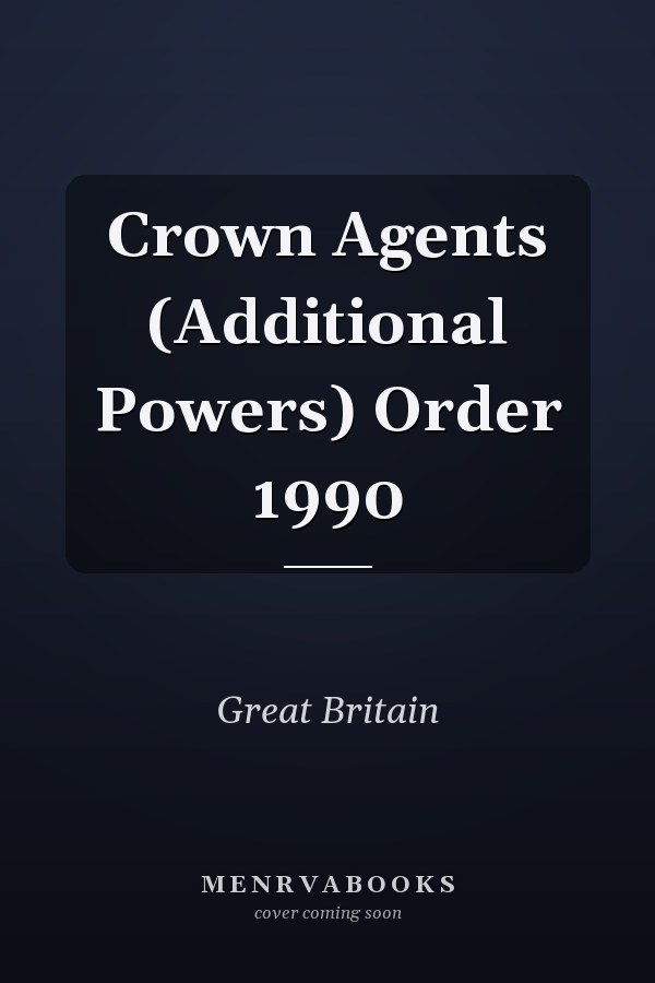 Crown Agents (Additional Powers) Order 1990