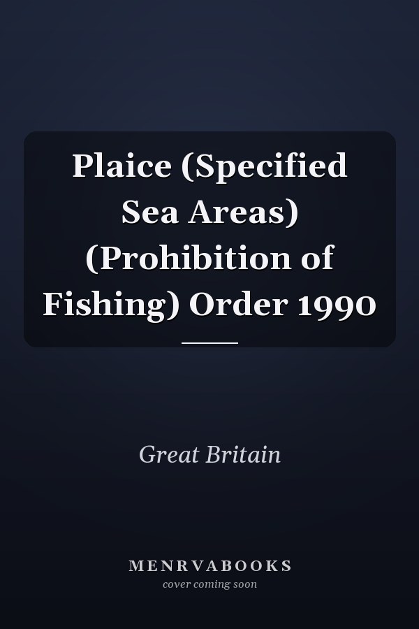 Plaice (Specified Sea Areas) (Prohibition of Fishing) Order 1990