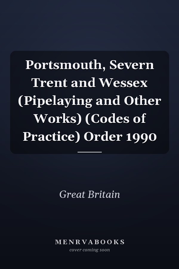 Portsmouth, Severn Trent and Wessex (Pipelaying and Other Works) (Codes of Practice) Order 1990