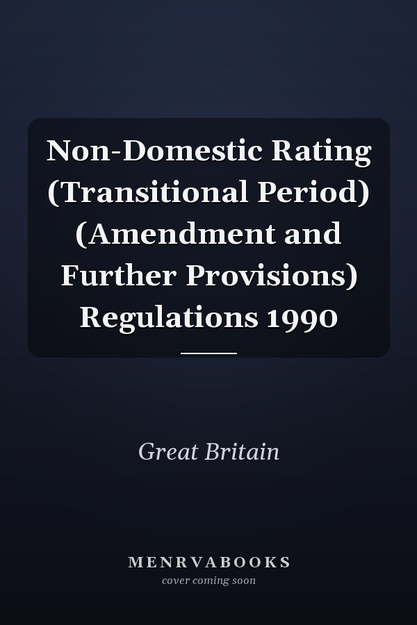 Non-Domestic Rating (Transitional Period) (Amendment and Further Provisions) Regulations 1990