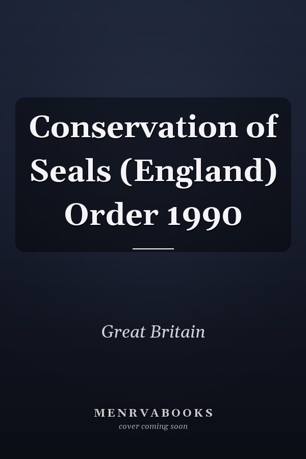 Conservation of Seals (England) Order 1990