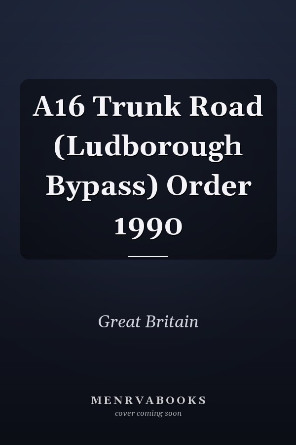 A16 Trunk Road (Ludborough Bypass) Order 1990