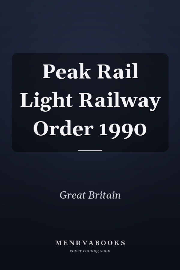 Peak Rail Light Railway Order 1990