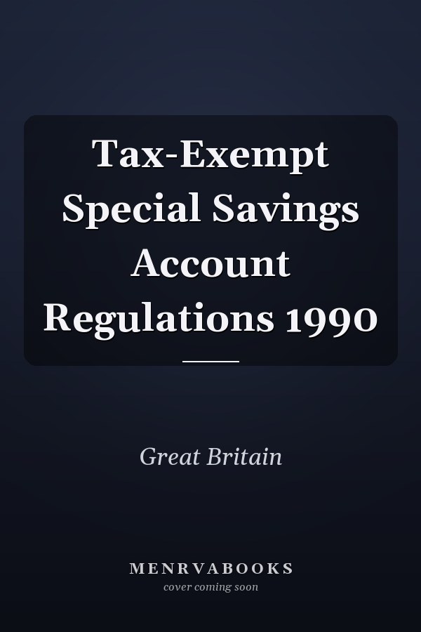 Tax-Exempt Special Savings Account Regulations 1990