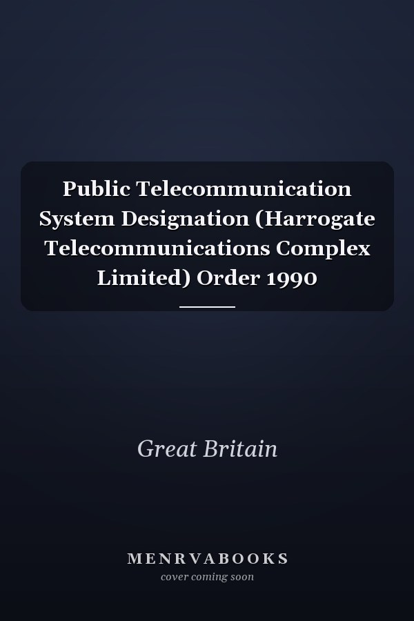 Public Telecommunication System Designation (Harrogate Telecommunications Complex Limited) Order 1990