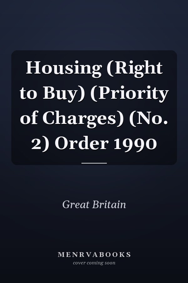 Housing (Right to Buy) (Priority of Charges) (No. 2) Order 1990