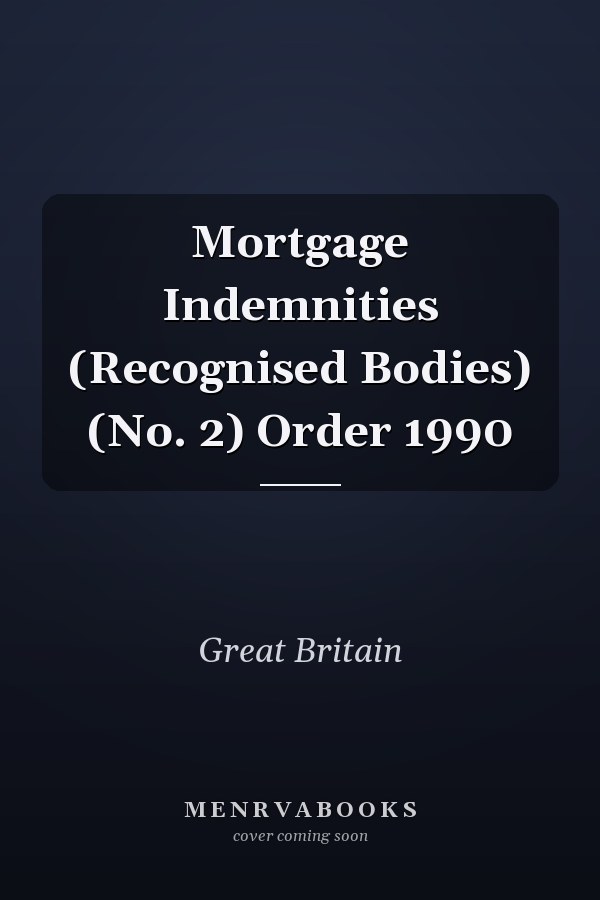 Mortgage Indemnities (Recognised Bodies) (No. 2) Order 1990
