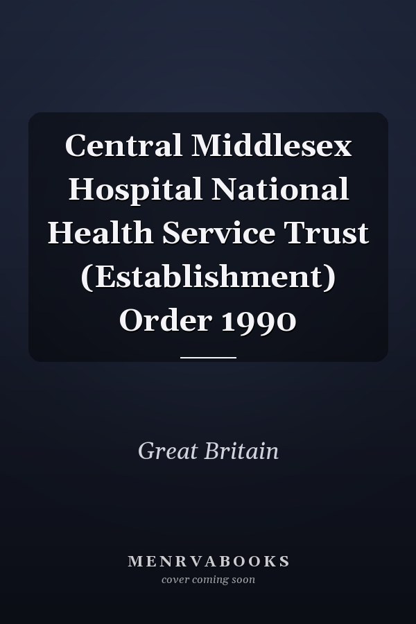 Central Middlesex Hospital National Health Service Trust (Establishment) Order 1990