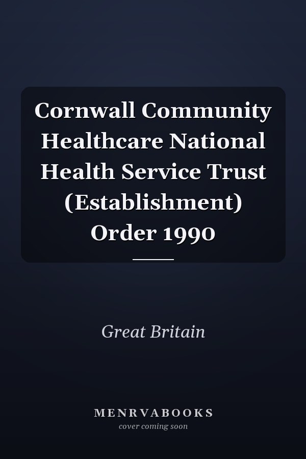 Cornwall Community Healthcare National Health Service Trust (Establishment) Order 1990