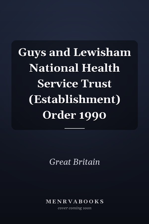 Guys and Lewisham National Health Service Trust (Establishment) Order 1990
