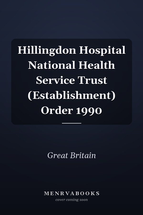 Hillingdon Hospital National Health Service Trust (Establishment) Order 1990