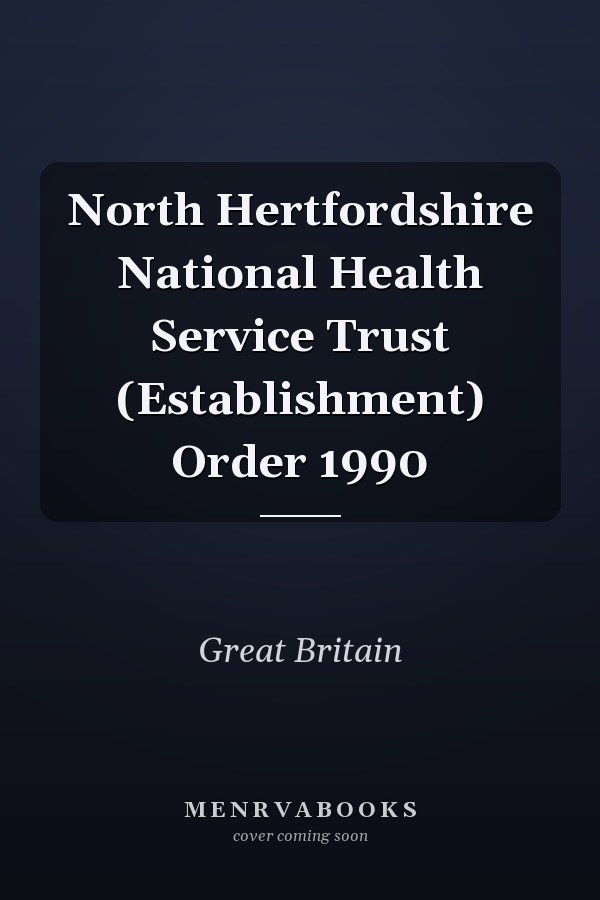 North Hertfordshire National Health Service Trust (Establishment) Order 1990