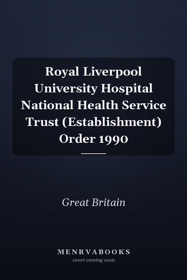 Royal Liverpool University Hospital National Health Service Trust (Establishment) Order 1990