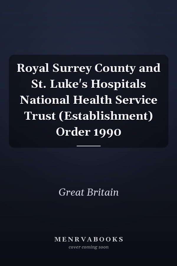 Royal Surrey County and St. Luke's Hospitals National Health Service Trust (Establishment) Order 1990