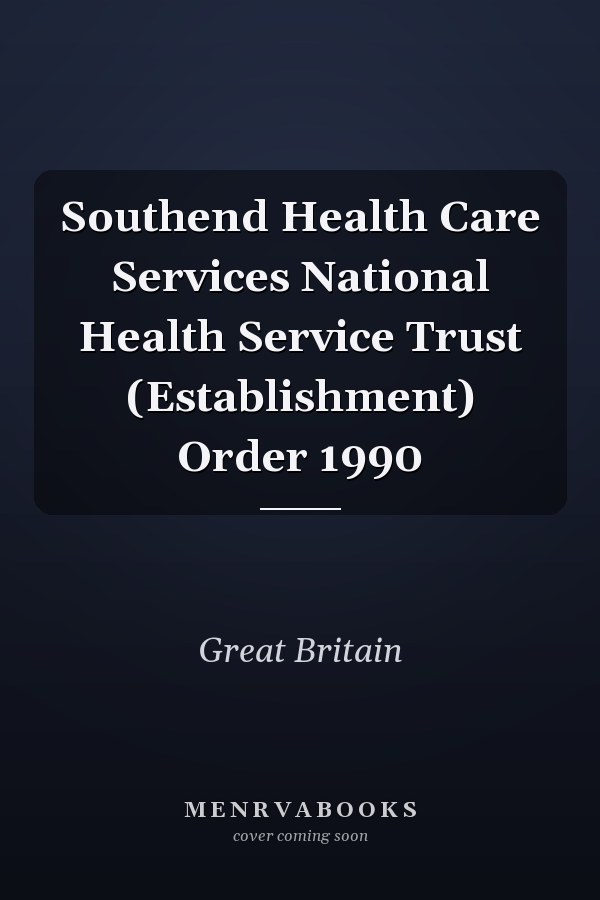 Southend Health Care Services National Health Service Trust (Establishment) Order 1990