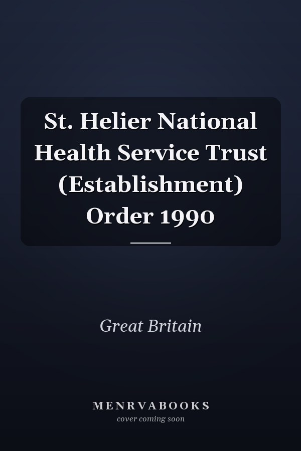 St. Helier National Health Service Trust (Establishment) Order 1990