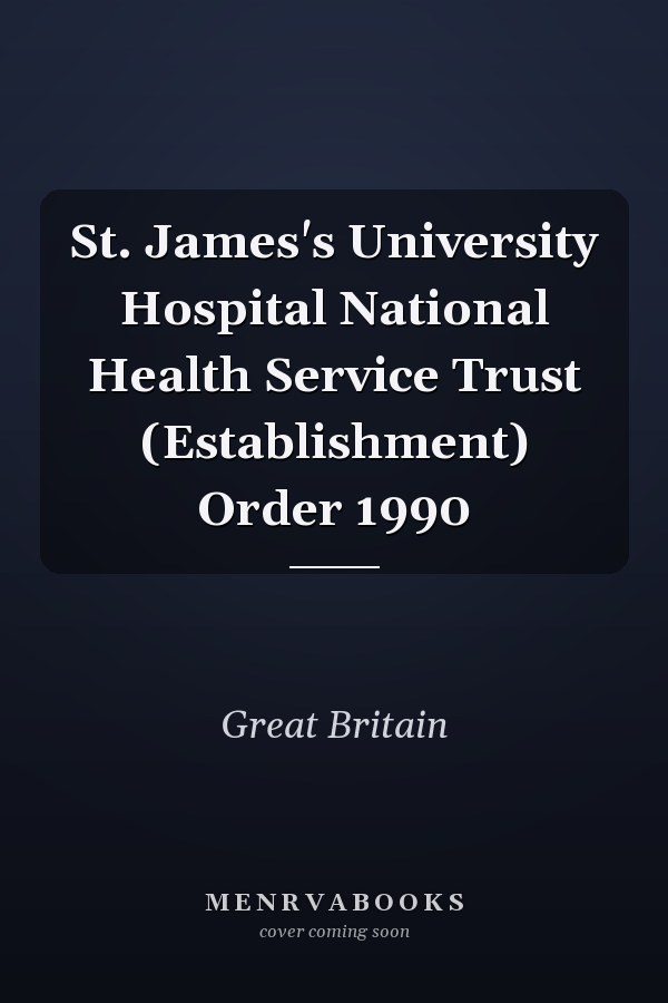 St. James's University Hospital National Health Service Trust (Establishment) Order 1990
