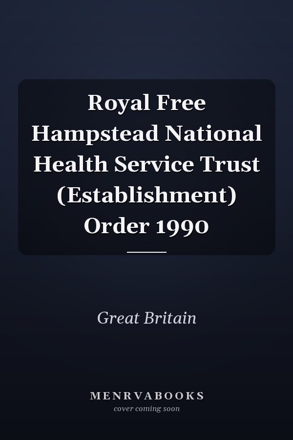 Royal Free Hampstead National Health Service Trust (Establishment) Order 1990