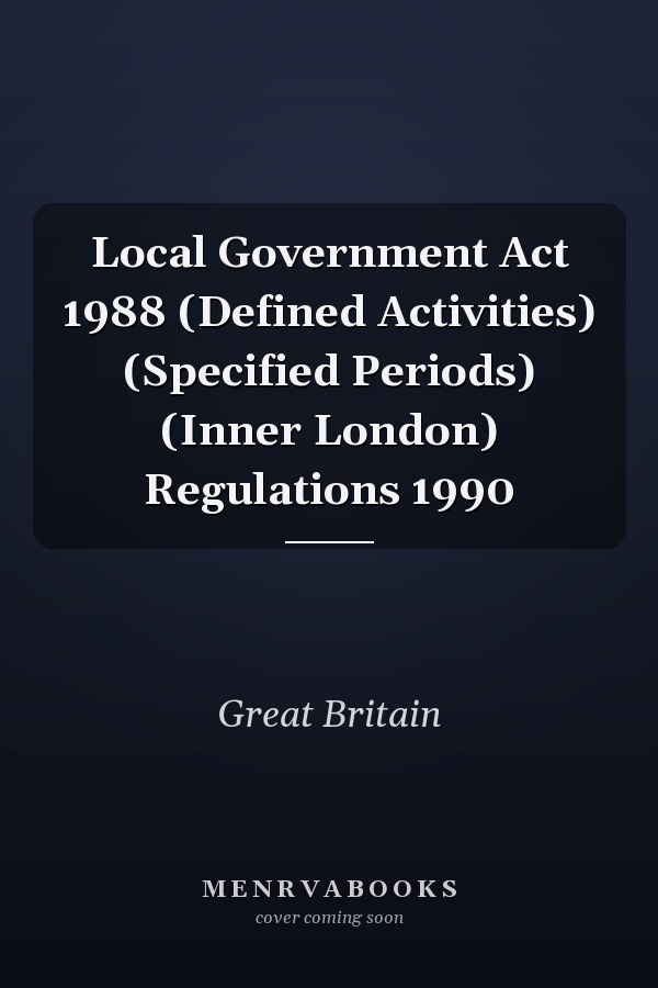 Local Government Act 1988 (Defined Activities) (Specified Periods) (Inner London) Regulations 1990