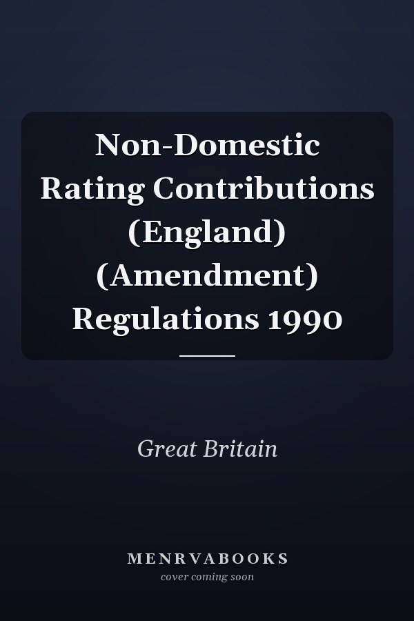 Non-Domestic Rating Contributions (England) (Amendment) Regulations 1990