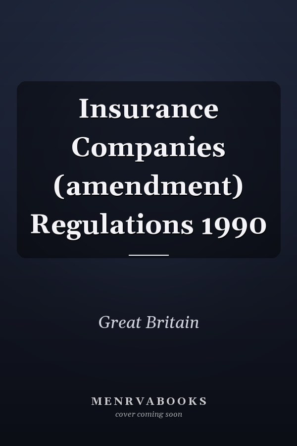Insurance Companies (amendment) Regulations 1990