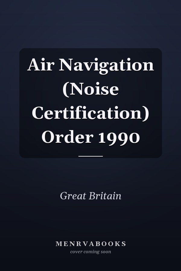 Air Navigation (Noise Certification) Order 1990
