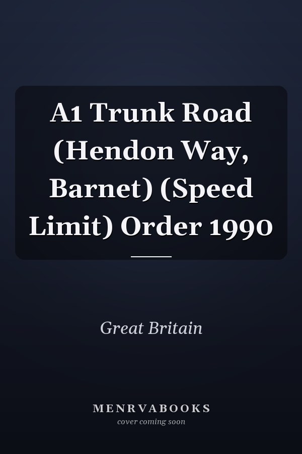 A1 Trunk Road (Hendon Way, Barnet) (Speed Limit) Order 1990