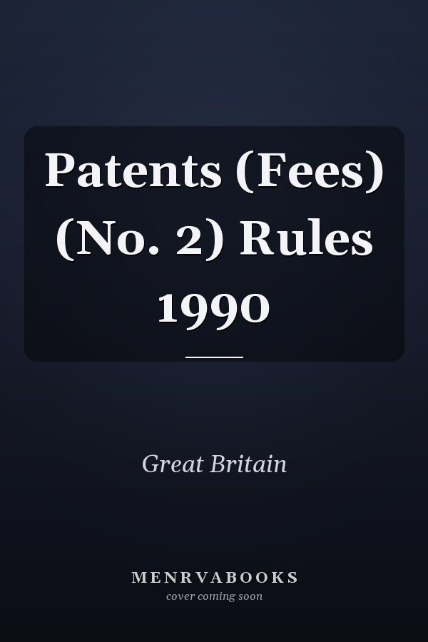 Patents (Fees) (No. 2) Rules 1990