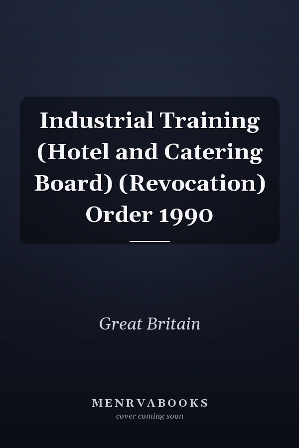 Industrial Training (Hotel and Catering Board) (Revocation) Order 1990