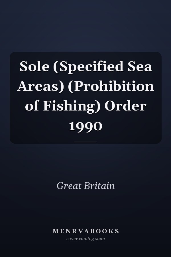 Sole (Specified Sea Areas) (Prohibition of Fishing) Order 1990