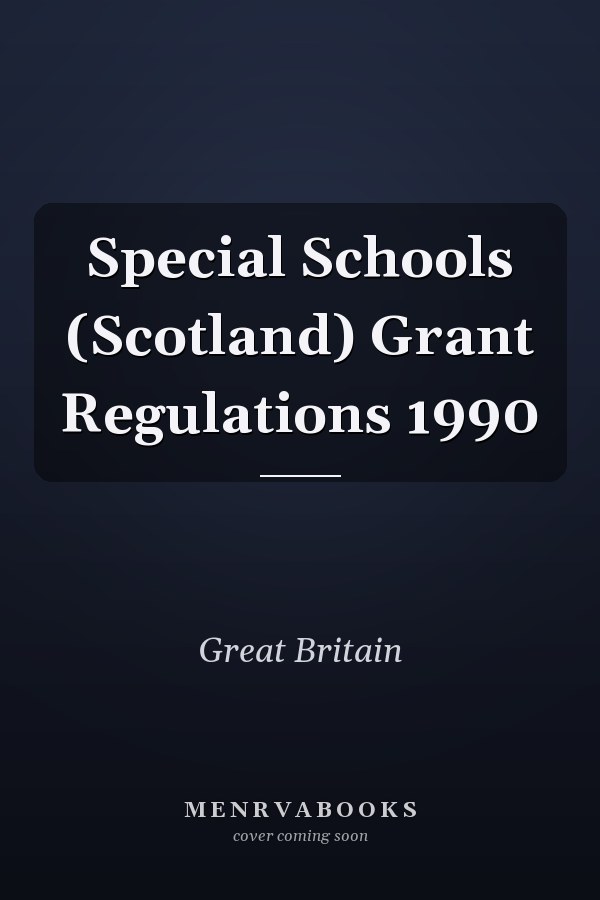 Special Schools (Scotland) Grant Regulations 1990