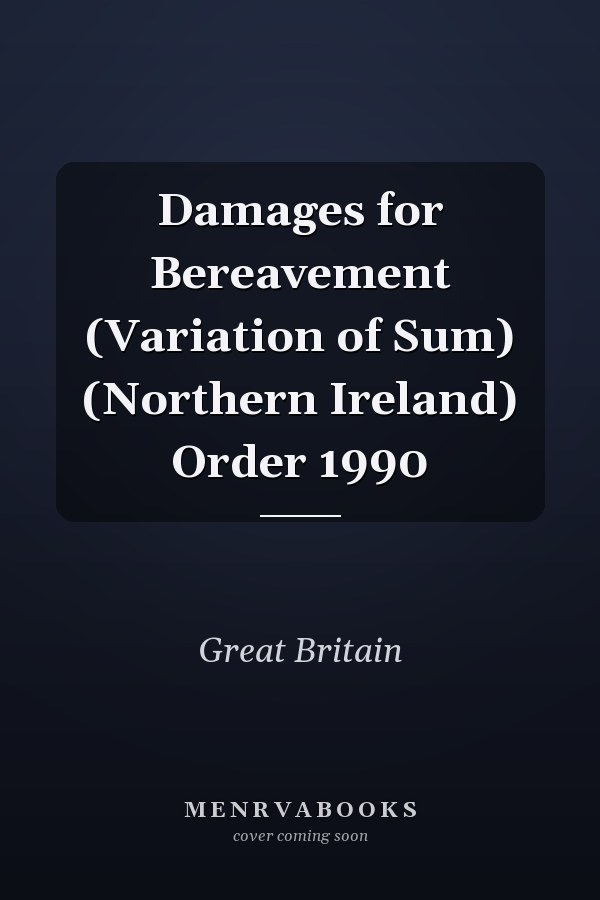Damages for Bereavement (Variation of Sum) (Northern Ireland) Order 1990